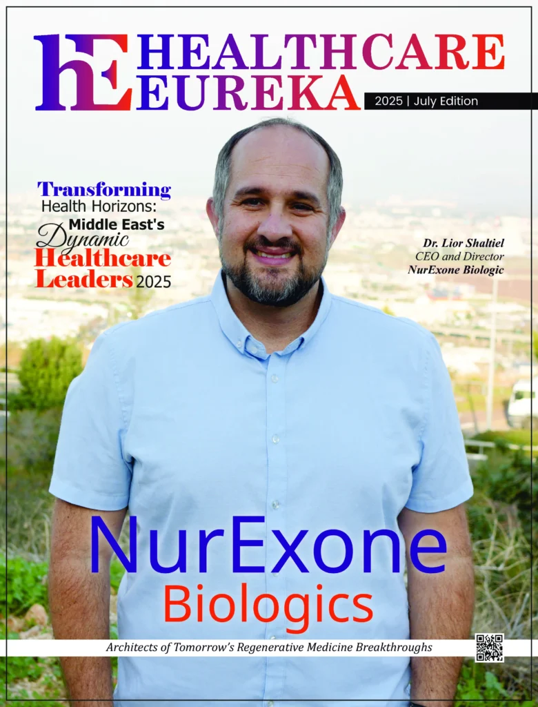 Dr. Lior Shaltiel – Transforming Healthcare with NurExone Biologic Cover of Healthcare Eureka July 2025 Edition featuring Dr. Lior Shaltiel of NurExone Biologic.