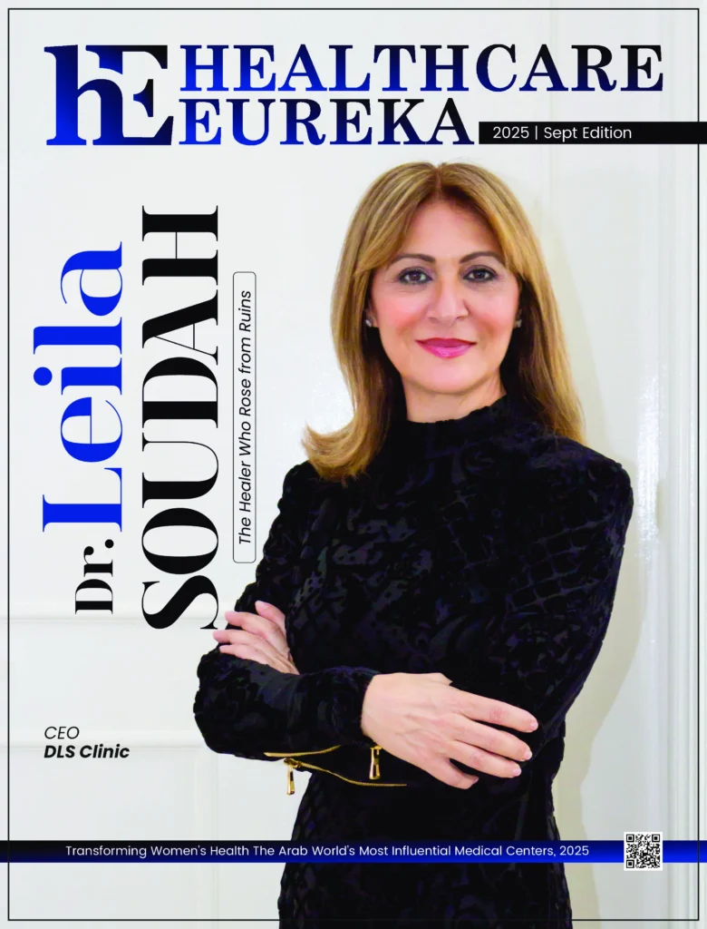 Transforming Womens Health The Arab Worlds Most Influential Medical Center 2025 Healthcare Eureka cover page featuring Dr. Leila Soudah and DLS Clinic, recognized as the Arab World’s most influential medical center transforming women’s health in 2025.