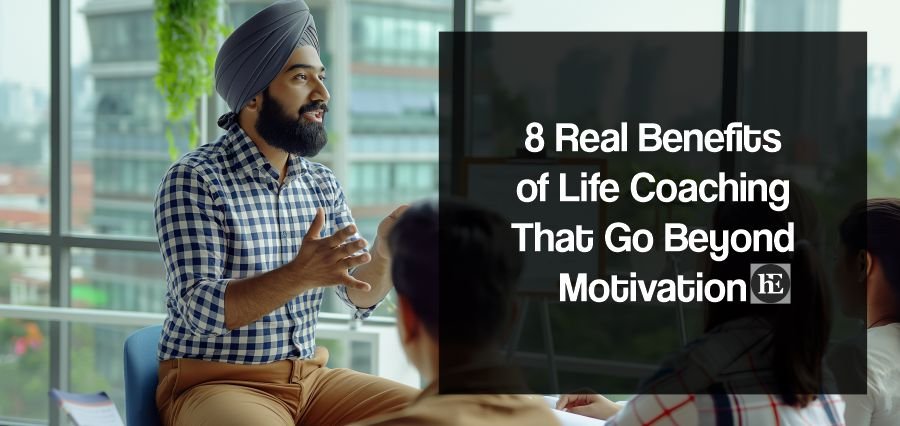8 Real Benefits of Life Coaching That Go Beyond Motivation